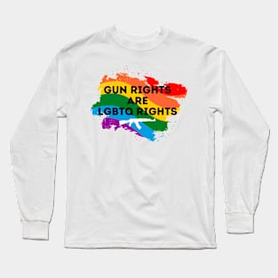 Gun Rights Are LGBTQ Rights Long Sleeve T-Shirt